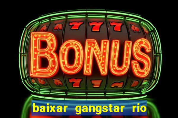 baixar gangstar rio cidade dos santos java